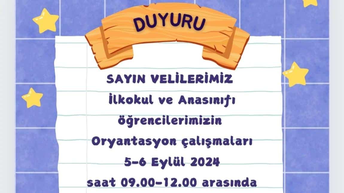 Sayın velilerimiz İlkokul ve Anasınıfı öğrencilerimizin Oryantasyon çalışmaları 5-6 Eylül 2024 saat 09.00-12.00 arasında yapılacaktır. 