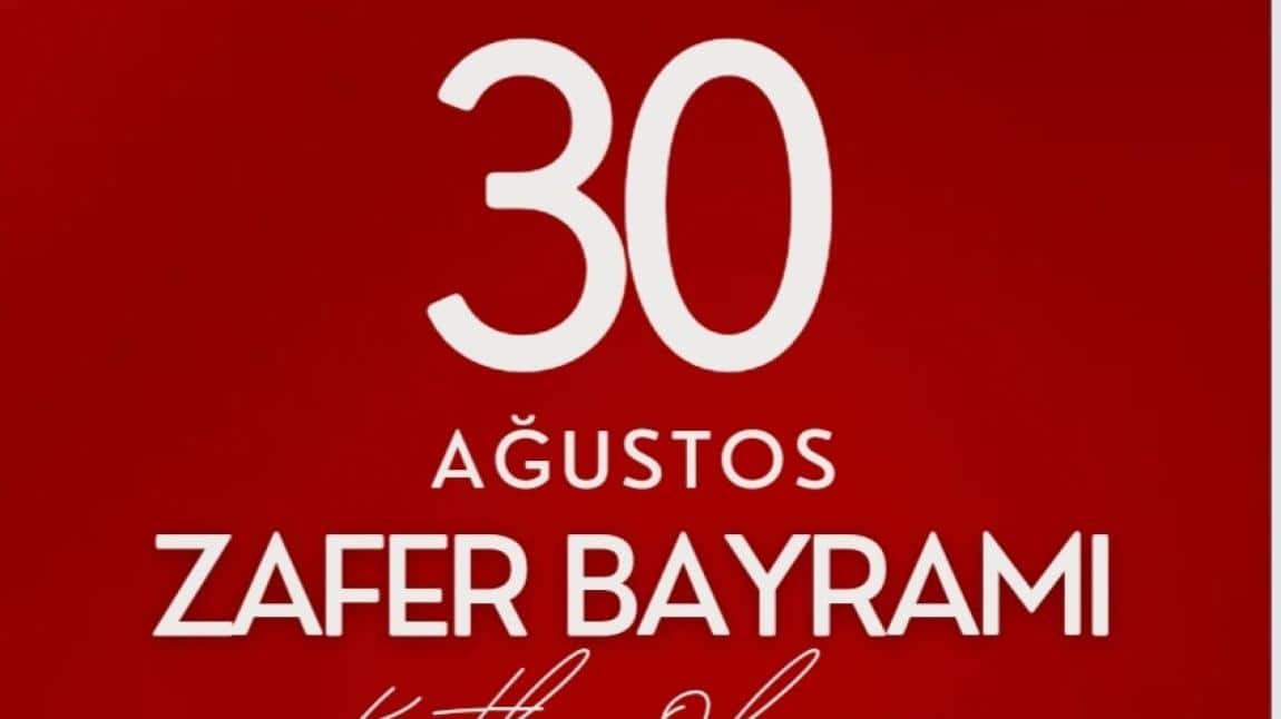 30 Ağustos Zafer Bayramı Kutlu Olsun 