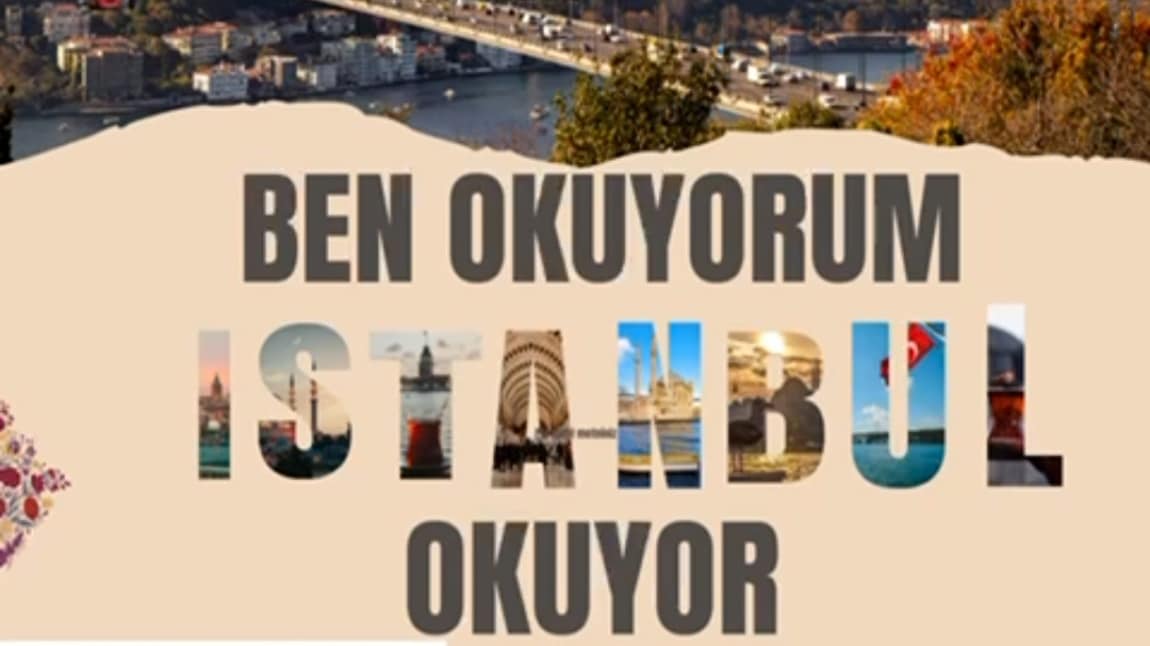 2024-2025 Eğitim Öğretim Yılı Ben Okuyorum İstanbul Okuyor Projesi 